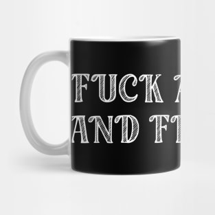 Funny Saying Fuck Around And Find Out Mug